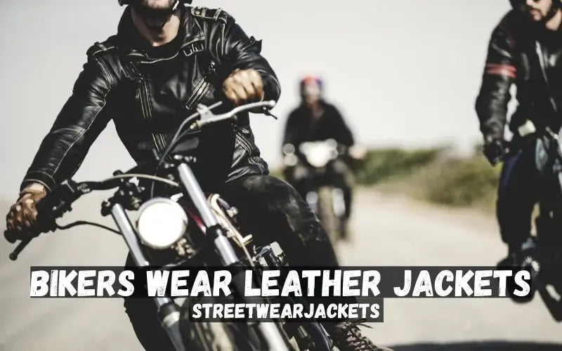 Why Do Bikers Wear Leather Jackets?