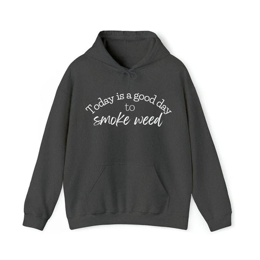 Today’s A Good Day To Get High Black Hoodie