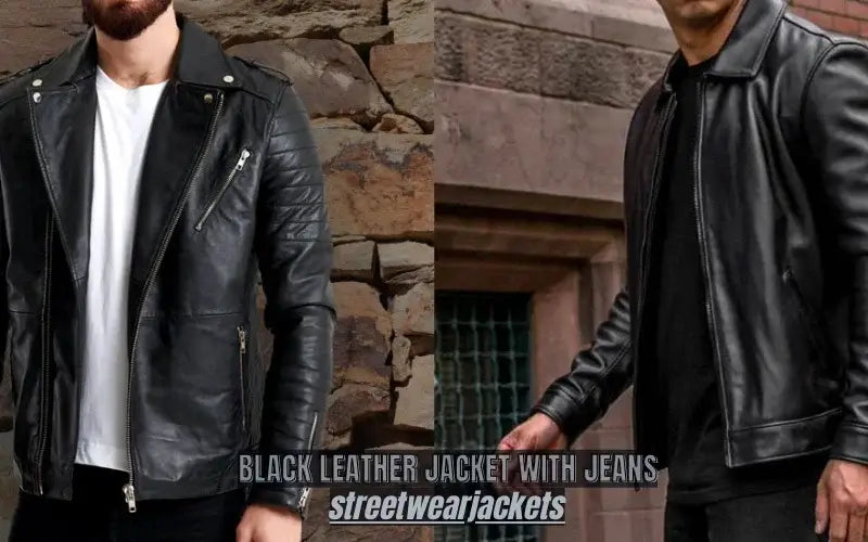 Black leather jacket with jeans