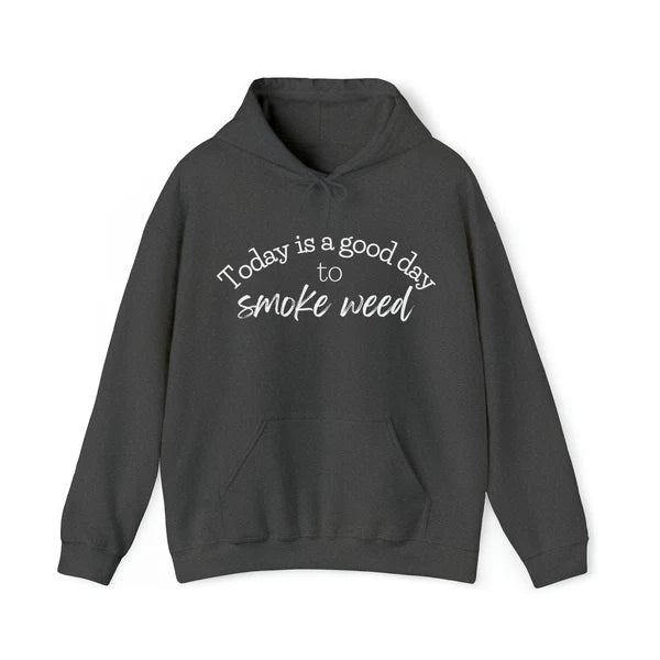 Today’s A Good Day To Get High Black Hoodie