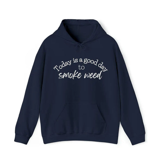 Today’s A Good Day To Get High Black Hoodie