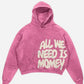 All We Need Is Money Hoodie